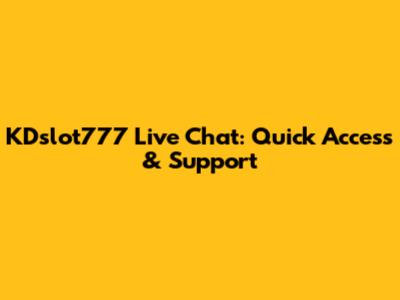 KDslot777 Live Chat: Quick Access & Support