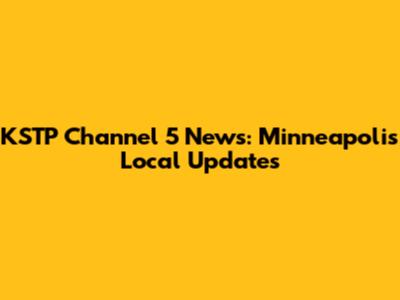 KSTP Channel 5 News: Minneapolis Local Updates