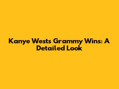 Kanye West's Grammy Wins: A Detailed Look