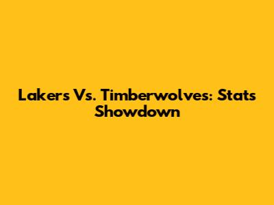 Lakers Vs. Timberwolves: Stats Showdown