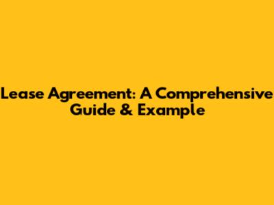 Lease Agreement: A Comprehensive Guide & Example