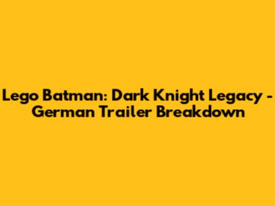 Lego Batman: Dark Knight Legacy - German Trailer Breakdown