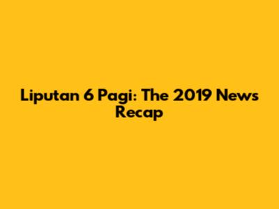 Liputan 6 Pagi: The 2019 News Recap