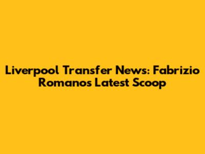 Liverpool Transfer News: Fabrizio Romano's Latest Scoop