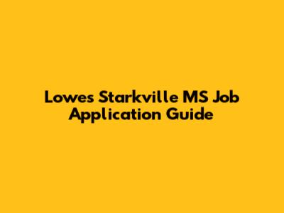 Lowes Starkville MS Job Application Guide