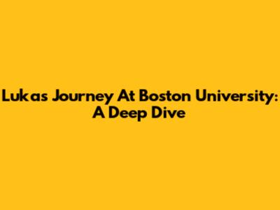 Luka's Journey At Boston University: A Deep Dive