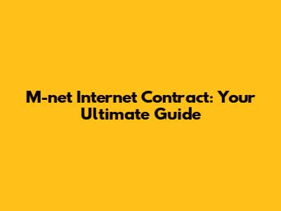 M-net Internet Contract: Your Ultimate Guide