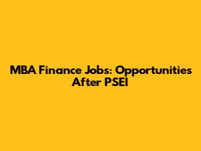 MBA Finance Jobs: Opportunities After PSEI
