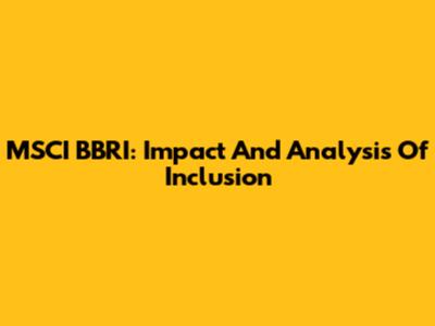 MSCI BBRI: Impact And Analysis Of Inclusion