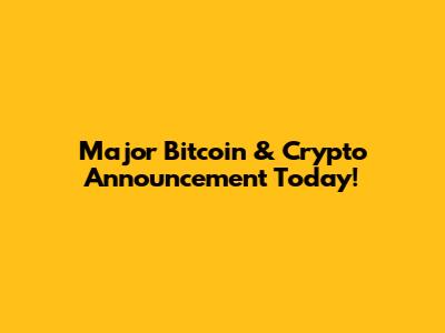 Major Bitcoin & Crypto Announcement Today!