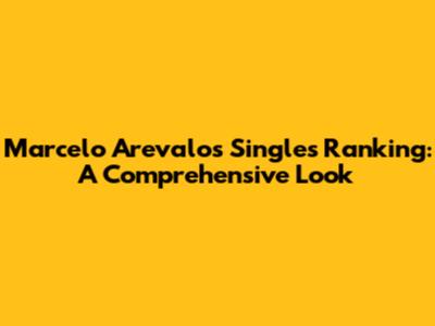 Marcelo Arevalo's Singles Ranking: A Comprehensive Look