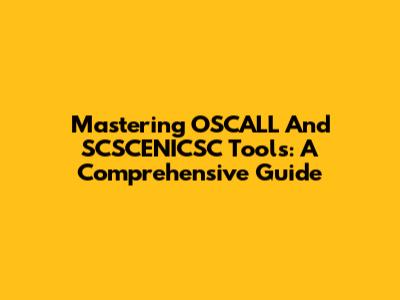 Mastering OSCALL And SCSCENICSC Tools: A Comprehensive Guide
