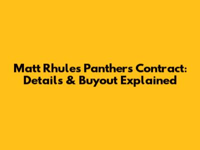 Matt Rhule's Panthers Contract: Details & Buyout Explained