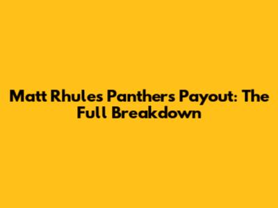 Matt Rhule's Panthers Payout: The Full Breakdown