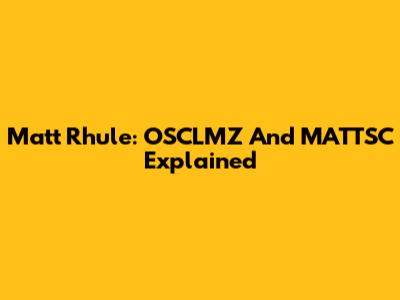 Matt Rhule: OSCLMZ And MATTSC Explained