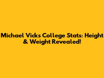 Michael Vick's College Stats: Height & Weight Revealed!