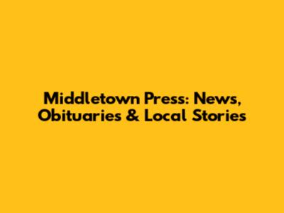 Middletown Press: News, Obituaries & Local Stories
