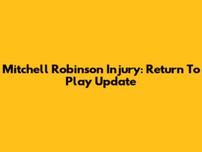 Mitchell Robinson Injury: Return To Play Update