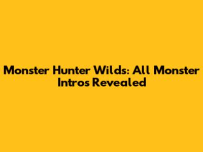 Monster Hunter Wilds: All Monster Intros Revealed