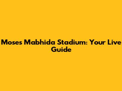 Moses Mabhida Stadium: Your Live Guide