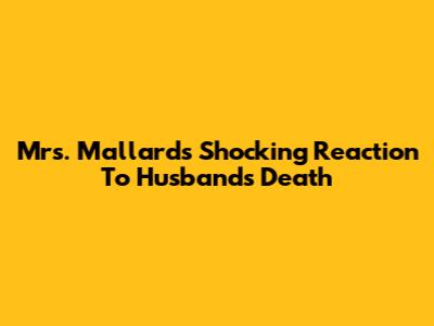 Mrs. Mallard's Shocking Reaction To Husband's Death