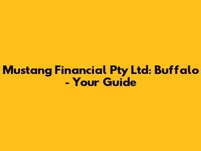 Mustang Financial Pty Ltd: Buffalo - Your Guide