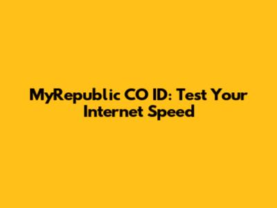 MyRepublic CO ID: Test Your Internet Speed