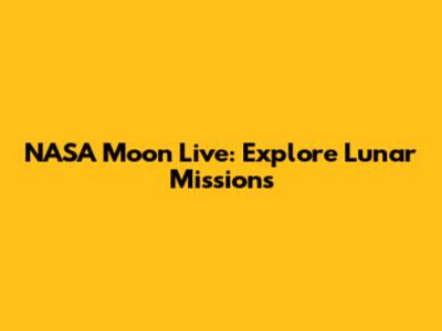 NASA Moon Live: Explore Lunar Missions