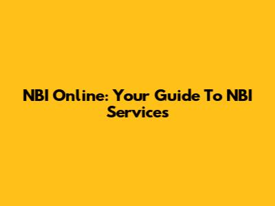 NBI Online: Your Guide To NBI Services