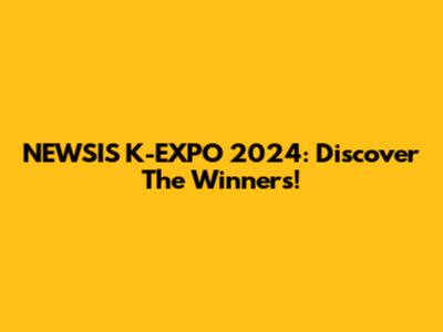 NEWSIS K-EXPO 2024: Discover The Winners!