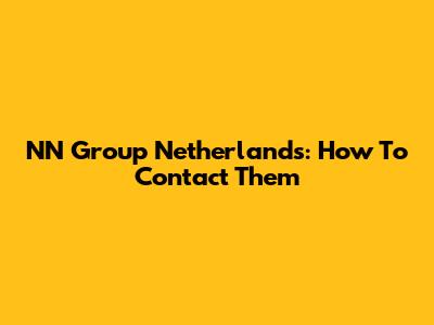 NN Group Netherlands: How To Contact Them