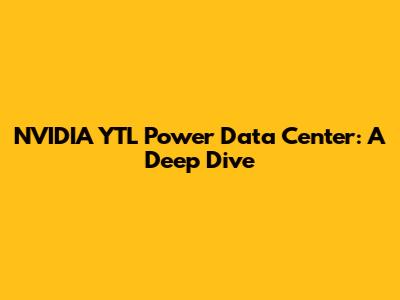 NVIDIA YTL Power Data Center: A Deep Dive