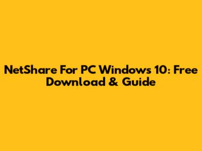 NetShare For PC Windows 10: Free Download & Guide