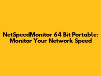 NetSpeedMonitor 64 Bit Portable: Monitor Your Network Speed