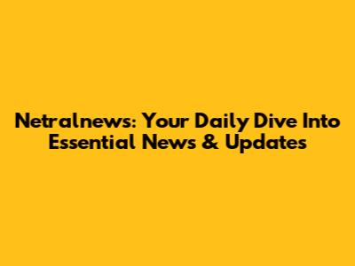 Netralnews: Your Daily Dive Into Essential News & Updates