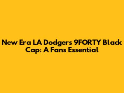 New Era LA Dodgers 9FORTY Black Cap: A Fan's Essential