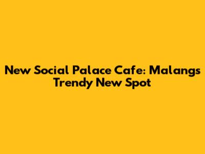 New Social Palace Cafe: Malang's Trendy New Spot