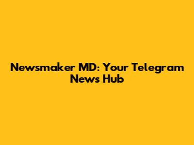Newsmaker MD: Your Telegram News Hub