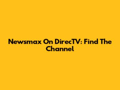 Newsmax On DirecTV: Find The Channel