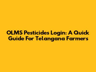 OLMS Pesticides Login: A Quick Guide For Telangana Farmers