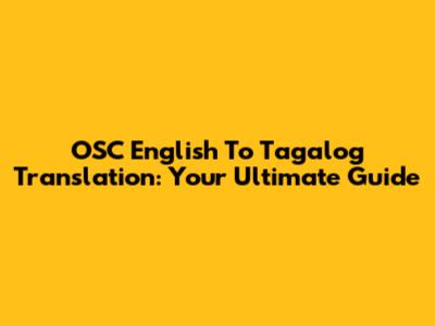 OSC English To Tagalog Translation: Your Ultimate Guide