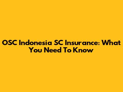 OSC Indonesia SC Insurance: What You Need To Know