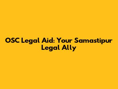 OSC Legal Aid: Your Samastipur Legal Ally