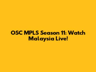 OSC MPLS Season 11: Watch Malaysia Live!