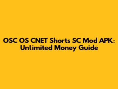OSC OS CNET Shorts SC Mod APK: Unlimited Money Guide