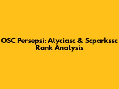 OSC Persepsi: Alyciasc & Scparkssc Rank Analysis