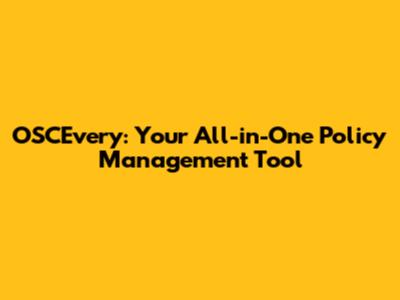 OSCEvery: Your All-in-One Policy Management Tool