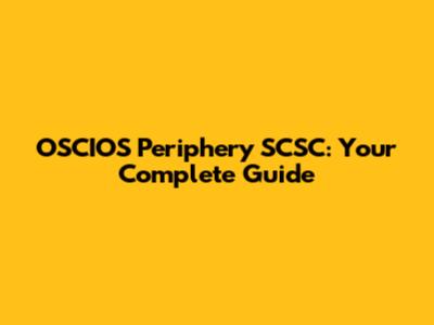 OSCIOS Periphery SCSC: Your Complete Guide