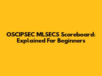 OSCIPSEC MLSECS Scoreboard: Explained For Beginners