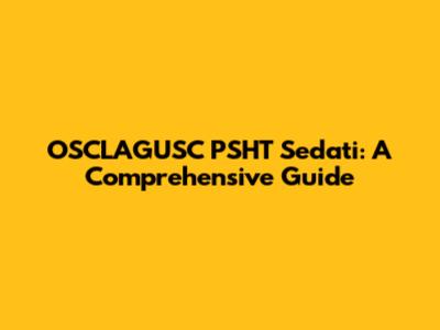 OSCLAGUSC PSHT Sedati: A Comprehensive Guide